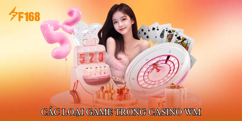 Các Loại Game Trong Casino Wm Các Loại Game Trong Casino Wm